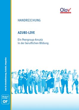 Titelbild der Handreichung "AZUBI-LIVE" Ein Peergroup-Ansatz in der beruflichen Bildung